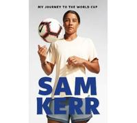 Sam Kerr My Journey to the World Cup (Tascabile)