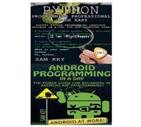 Sam Key Python Programming Professional Made Easy & Android Programm (Tascabile)