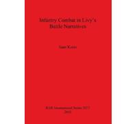 Sam Koon Infantry Combat in Livy's Battle Narratives (Tascabile)