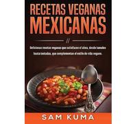 Sam Kuma Recetas Veganas Mexicanas (Tascabile)