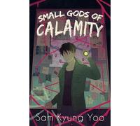 Sam Kyung Yoo Small Gods of Calamity (Tascabile)