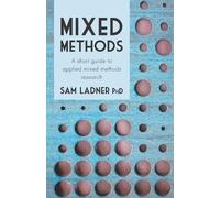 Sam Ladner Phd Mixed Methods (Tascabile)