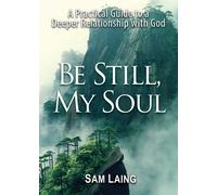 Sam Laing Be Still, My Soul (Tascabile)