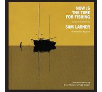 now is the time for fishing