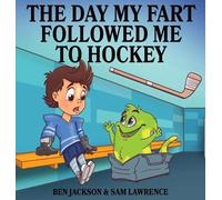 Sam Lawrence Ben Jackso The Day My Fart Followed Me To Hocke (Copertina rigida)