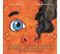 Sam le dragon - conte a guerir pour petits et grands - illustrations, couleur: 1