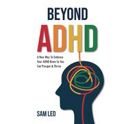 Sam Led Beyond ADHD (Tascabile)