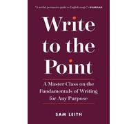 Sam Leith Write to the Point (Tascabile)
