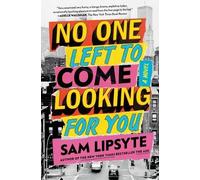 Sam Lipsyte No One Left to Come Looking for You (Tascabile)