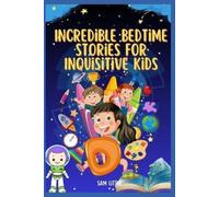 Sam Little Incredible Bedtime Stories For Inquisitive kids (Tascabile)