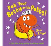Sam Lloyd Put Your Botty on the Potty (Libro di cartone)