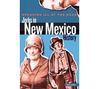 Sam Lowe Speaking Ill of the Dead: Jerks in New Mexico History (Tascabile)