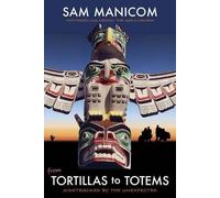 Sam Manicom Tortillas to Totems (Tascabile)