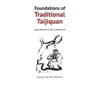 Sam Masich Foundations of Traditional Taijiquan (Tascabile)