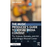 Sam McGuire The Music Producer's Guide to Social Media Content (Tascabile)