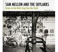 Sam Mellon And The Skylarks Listen To The Birds Sing You The Truth (CD)