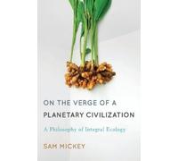 Sam Mickey On the Verge of a Planetary Civilization (Tascabile)