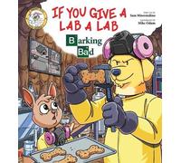 Sam Miserendino If You Give a Lab a Lab (Tascabile) Addicted Animals
