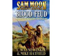 Sam Moon: Bounty Hunter: Blood Feud: The Early Years of Sam Moon: A Western Adventure