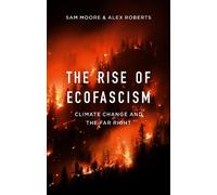 Sam Moore Alex Roberts The Rise of Ecofascism (Copertina rigida)
