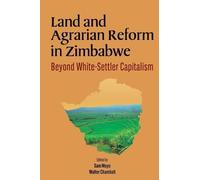 Sam Moyo Land and Agrarian Reform in Zimbabwe. Beyond White-Settler (Tascabile)