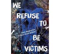 Sam Mugumya We Refuse To Be Victims (Tascabile)