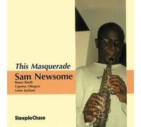 Sam Newsome Masquerade, the (CD) Album