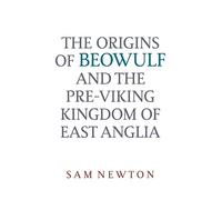 Sam Newton The Origins of Beowulf (Tascabile)