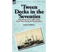 Sam Noble 'Tween Decks in the 'Seventies (Tascabile)