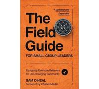 Sam O'Neal The Field Guide for Small Group Leaders (Tascabile)