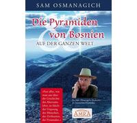 Sam Osmanagich DIE PYRAMIDEN VON BOSNIEN & AUF DER GANZEN WEL (Copertina rigida)