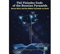 Sam Osmanagich The Pleiades Code of the Bosnian Pyramids (Tascabile)