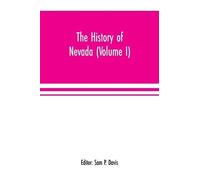 Sam P Davis The history of Nevada (Volume I) (Tascabile)