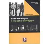 Sam Peckinpah. Il mucchio selvaggio
