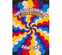 Sam Pink The Ice Cream Man and Other Stories (Tascabile)