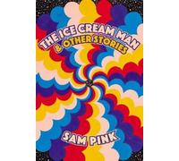 Sam Pink The Ice Cream Man and Other Stories (Tascabile)
