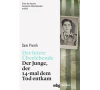 Sam Pivnik Ulri Der letzte Überlebende: Der Junge, der 14-mal dem To (Tascabile)