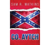 Sam R Watkins Co. Aytch (Tascabile)