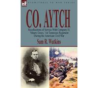 Sam R Watkins Co. Aytch (Tascabile)