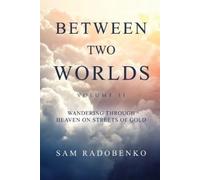 Sam Radobenko Between Two Worlds, Volume II (Tascabile)