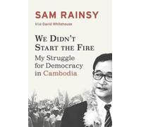 Sam Rainsy We Didn't Start the Fire (Tascabile) We Didn't Start the Fire