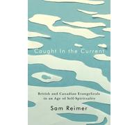 Sam Reimer Caught in the Current (Tascabile) Advancing Studies in Religion