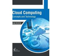 Sam Revere Cloud Computing: Concepts and Technology (Copertina rigida)