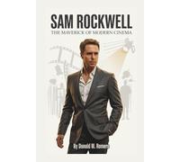 SAM ROCKWELL: The Maverick of Modern Cinema