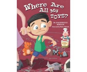 Sam Rodriguez Morhaim Where Are All My Toys? (Copertina rigida)