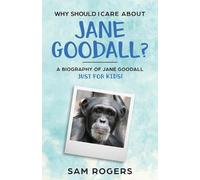 Sam Rogers Why Should I Care About Jane Goodall? (Tascabile)