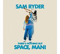 SAM RYDER - There'S Nothing But Space, Man (2022) CD pre-order