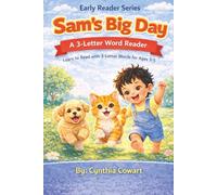 Sam’s Big Day | Early Reader Series: A Beginner Reader with Simple 3-Letter Words