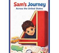Sam’s Journey Across the United States: A Fun Educational Activity Book with Coloring, Exercises, and Simple Facts