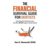 Sam S Shamardi DMD The Financial Survival Guide for Dentists (Copertina rigida)